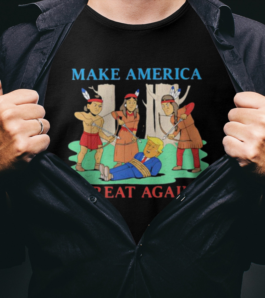 Make America Great Again Trump Bound By Native Americans T-Shirt