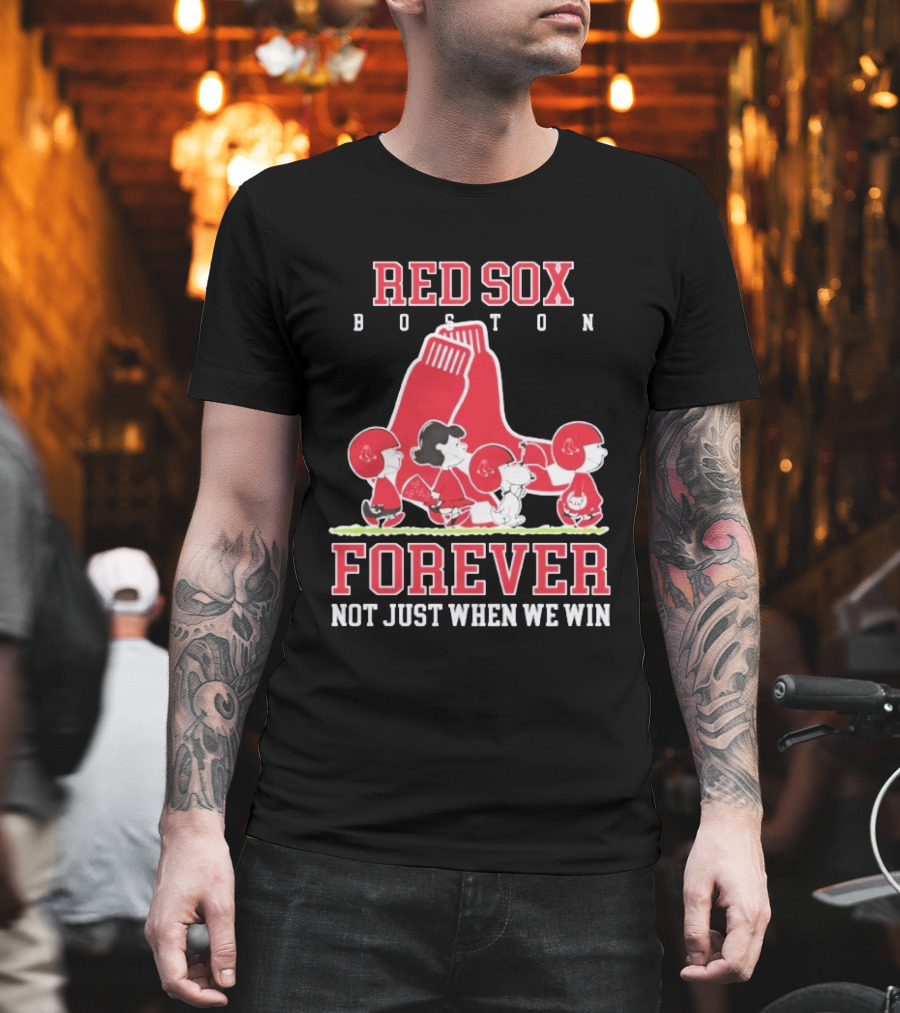 Boston Red Sox Peanuts Forever Not Just When We Win T-Shirt