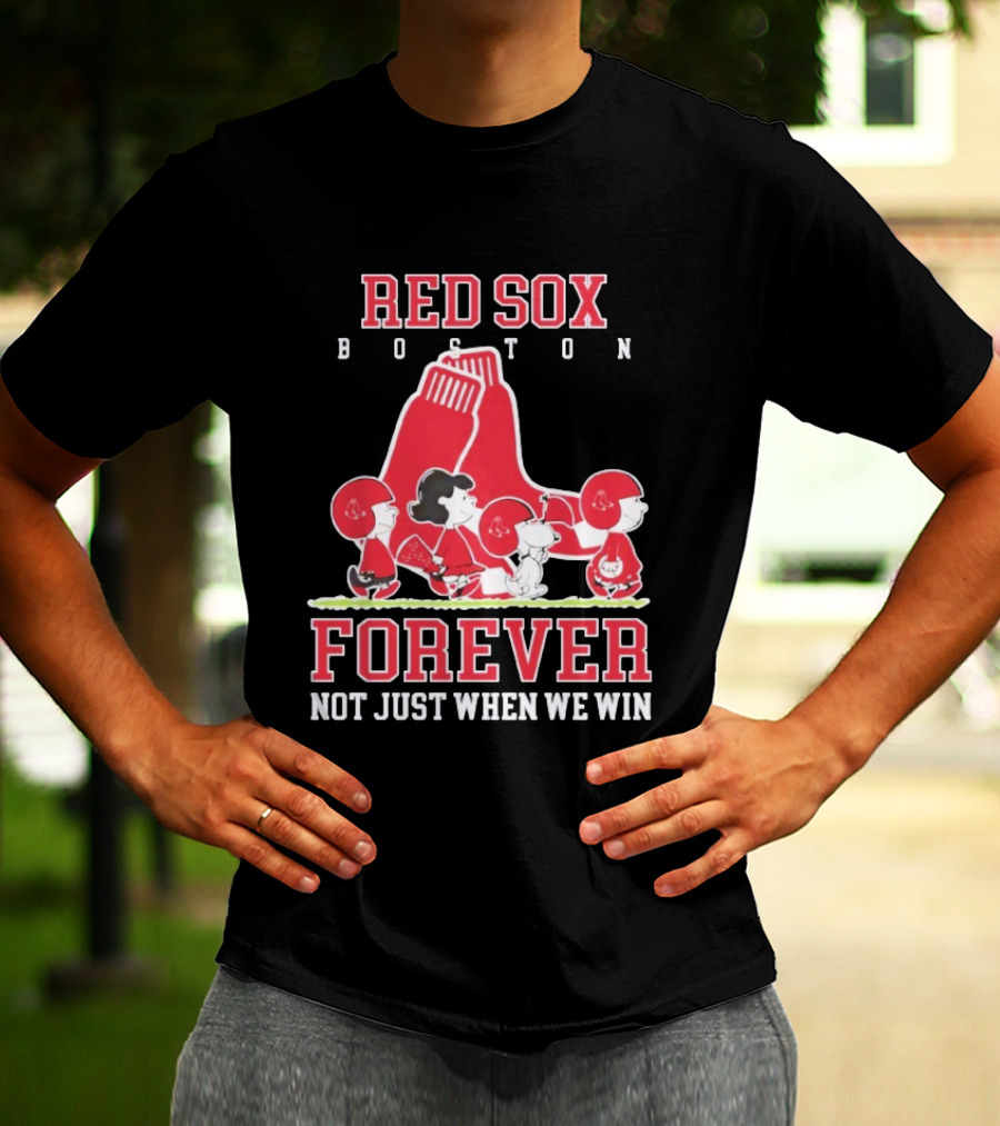 Boston Red Sox Peanuts Forever Not Just When We Win T-Shirt