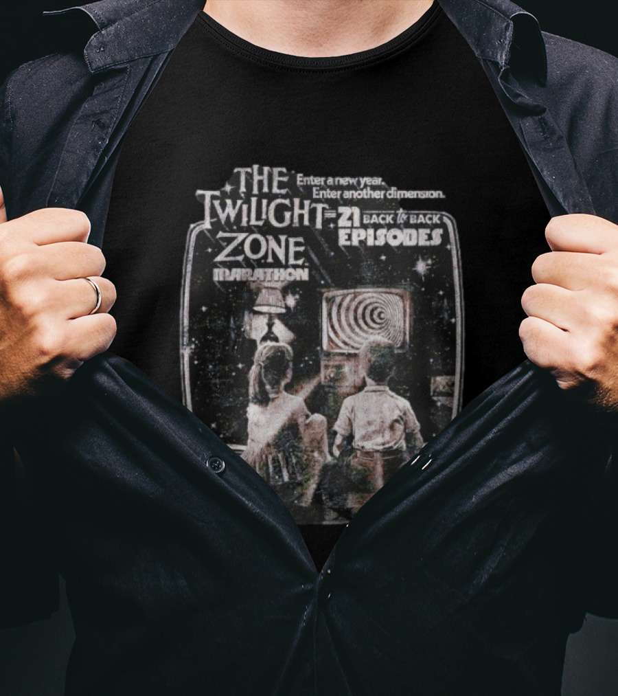 The Twilight Zone Marathon 21 Back To Back Episodes Enter A New Year Enter Another Dimension T-Shirt