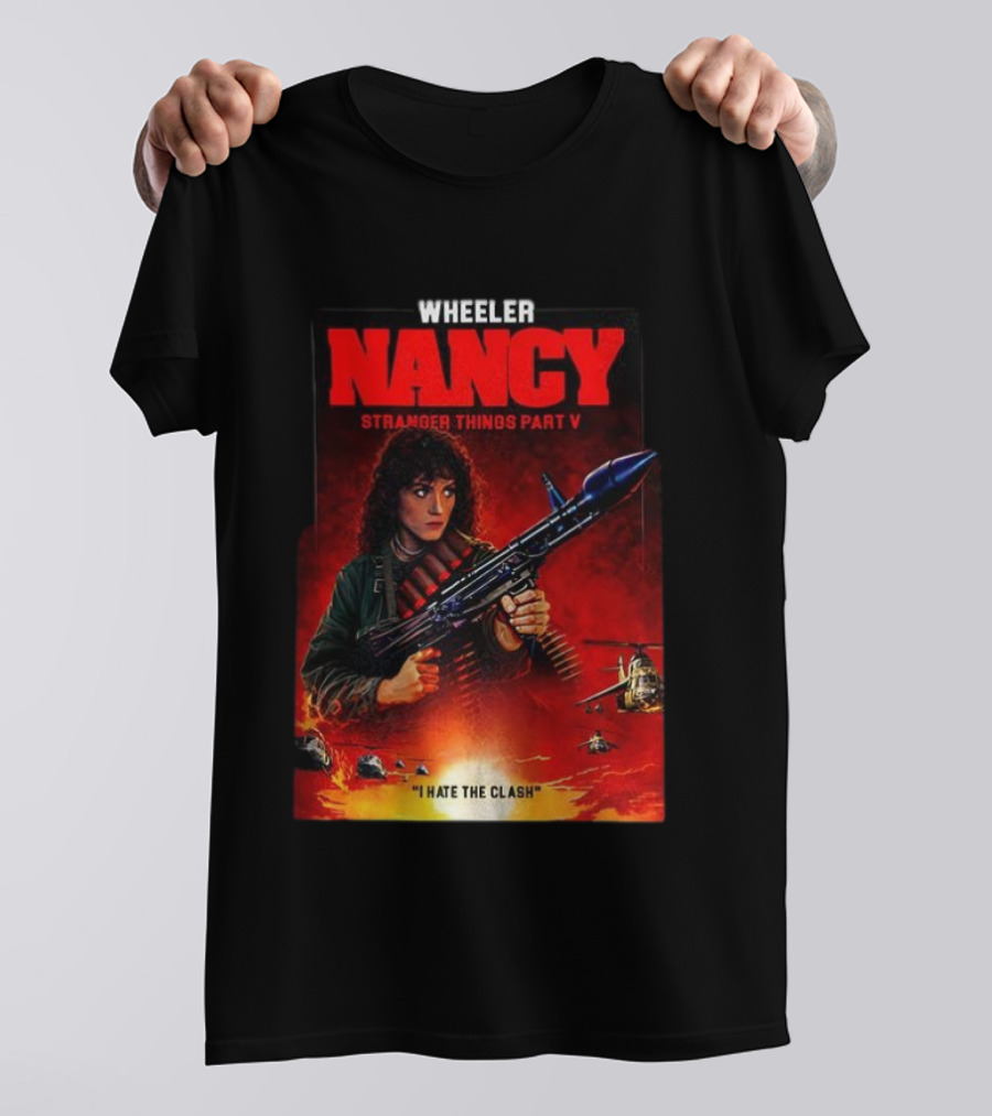 Nancy Wheeler Stranger Things Part V Rambo Style I Hate The Clash T-Shirt