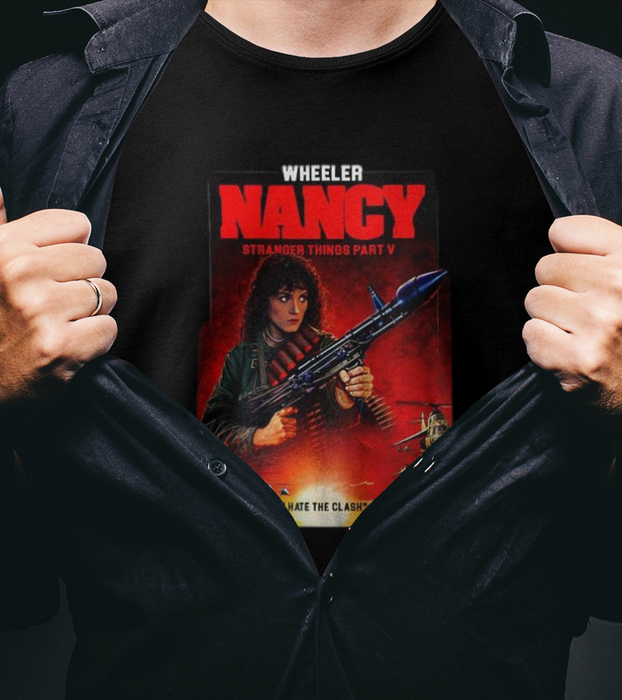 Nancy Wheeler Stranger Things Part V Rambo Style I Hate The Clash T-Shirt