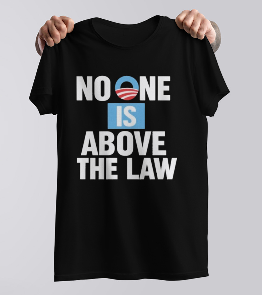 No One Is Above The Law Obama T-Shirt