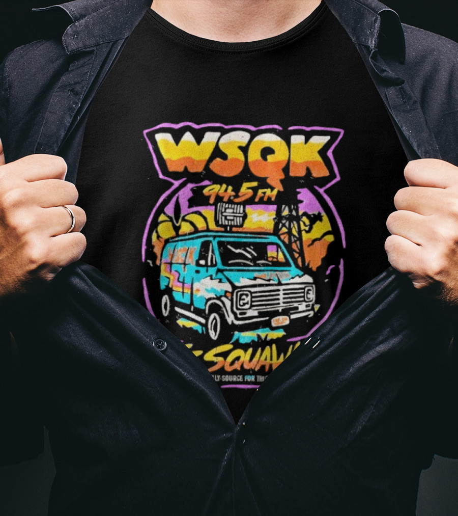 WSQK 94.5 FM The Squawk Hawkins Only Source For Truth And Tunes Retro Van T-Shirt