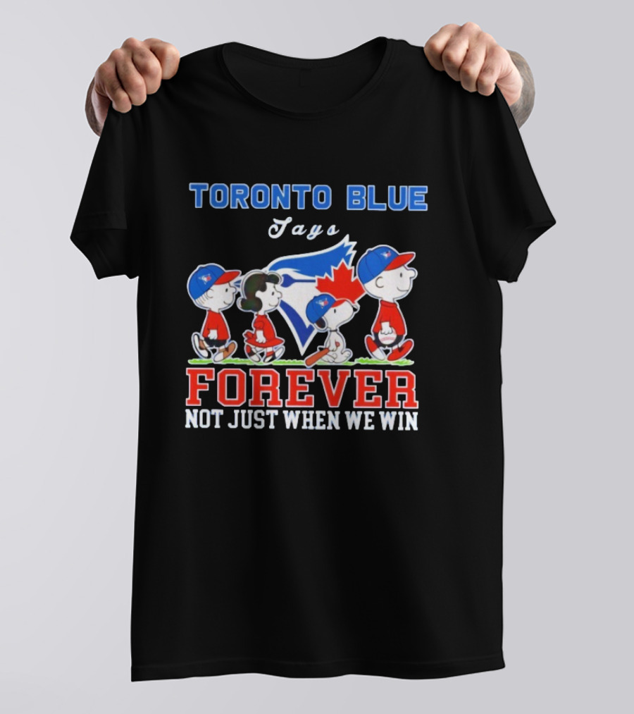 Snoopy Peanuts Toronto Blue Jays Forever Not Just When We Win Charlie Brown And Friends Baseball Fan Support T-Shirt