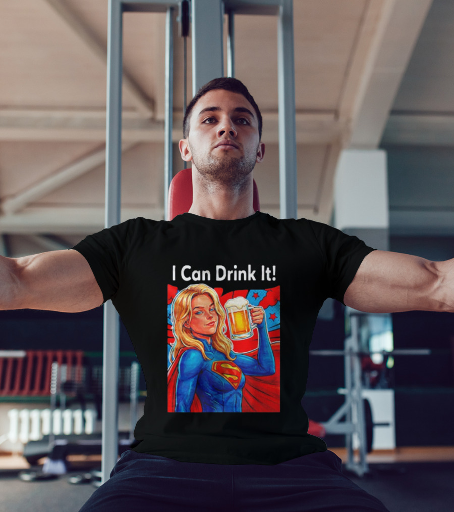 Supergirl I Can Drink It Beer Female Hero Holding T-Shirt