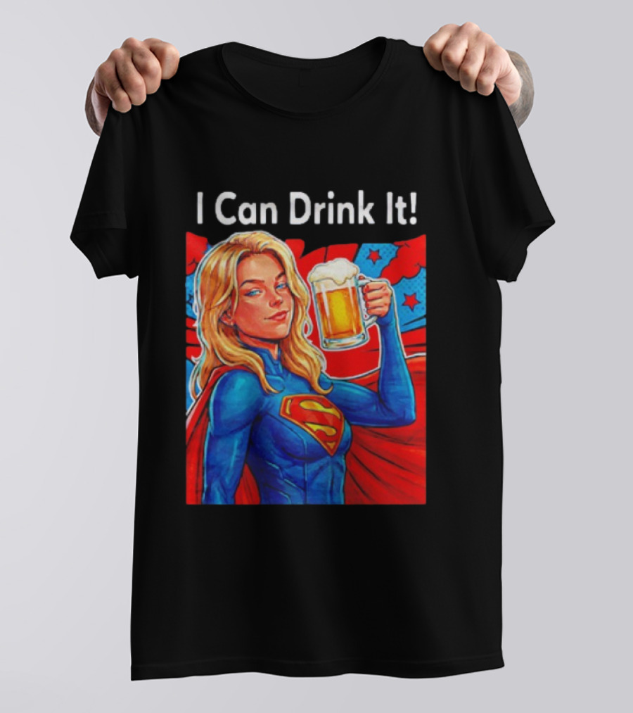 Supergirl I Can Drink It Beer Female Hero Holding T-Shirt
