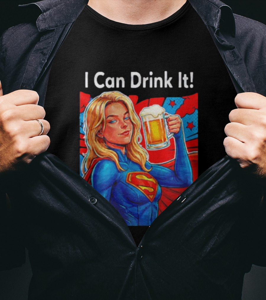 Supergirl I Can Drink It Beer Female Hero Holding T-Shirt