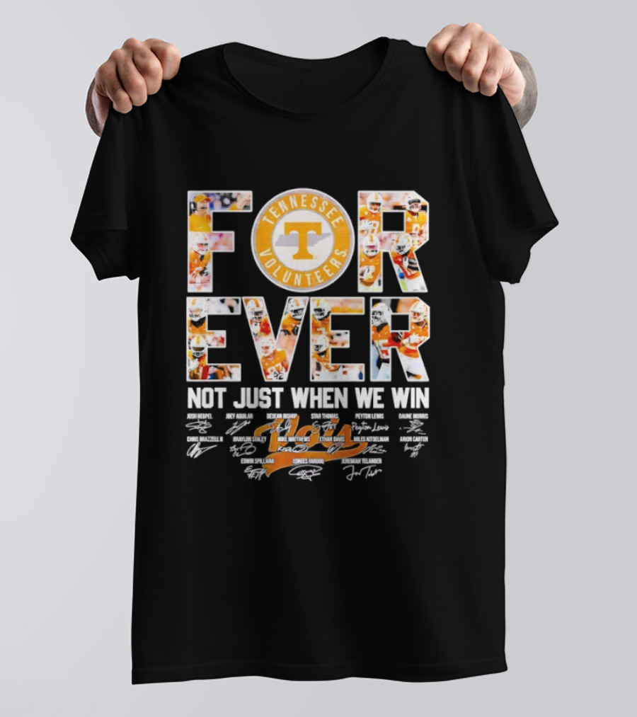 Tennessee Volunteers Forever Not Just When We Win Signatures T-Shirt