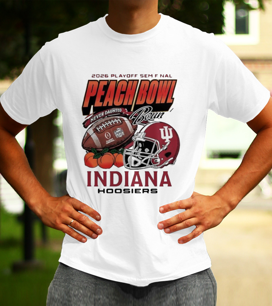 2026 Playoff Semifinal Peach Bowl Indiana Hoosiers Never Daunted T-Shirt