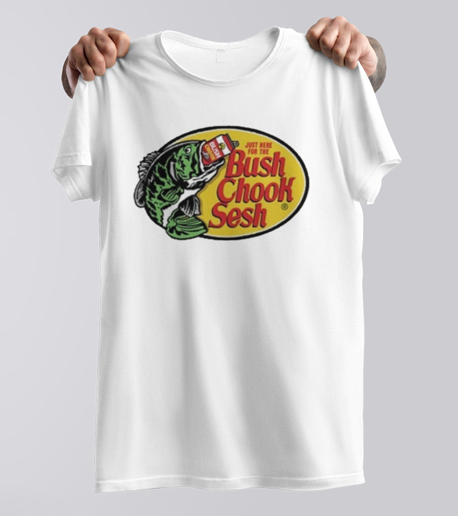 Bush Chook Sesh Just Here For The Bush Bass Pro Shops T-Shirt