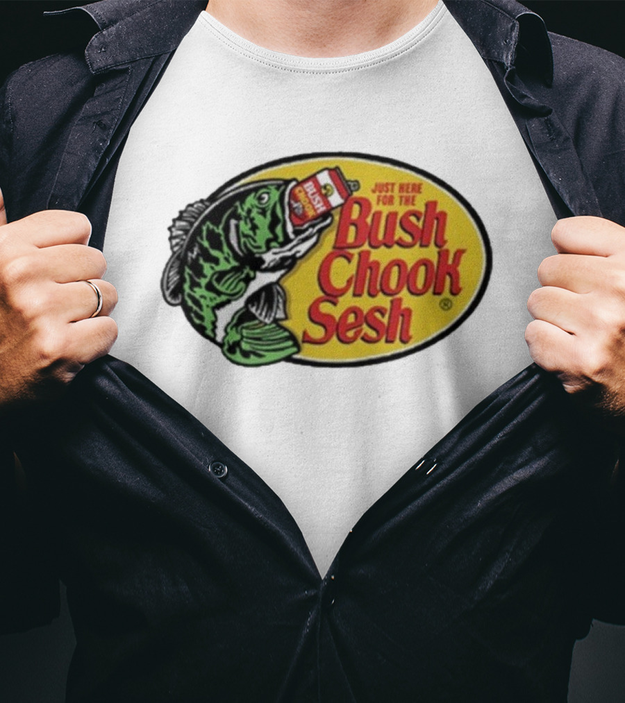 Bush Chook Sesh Just Here For The Bush Bass Pro Shops T-Shirt