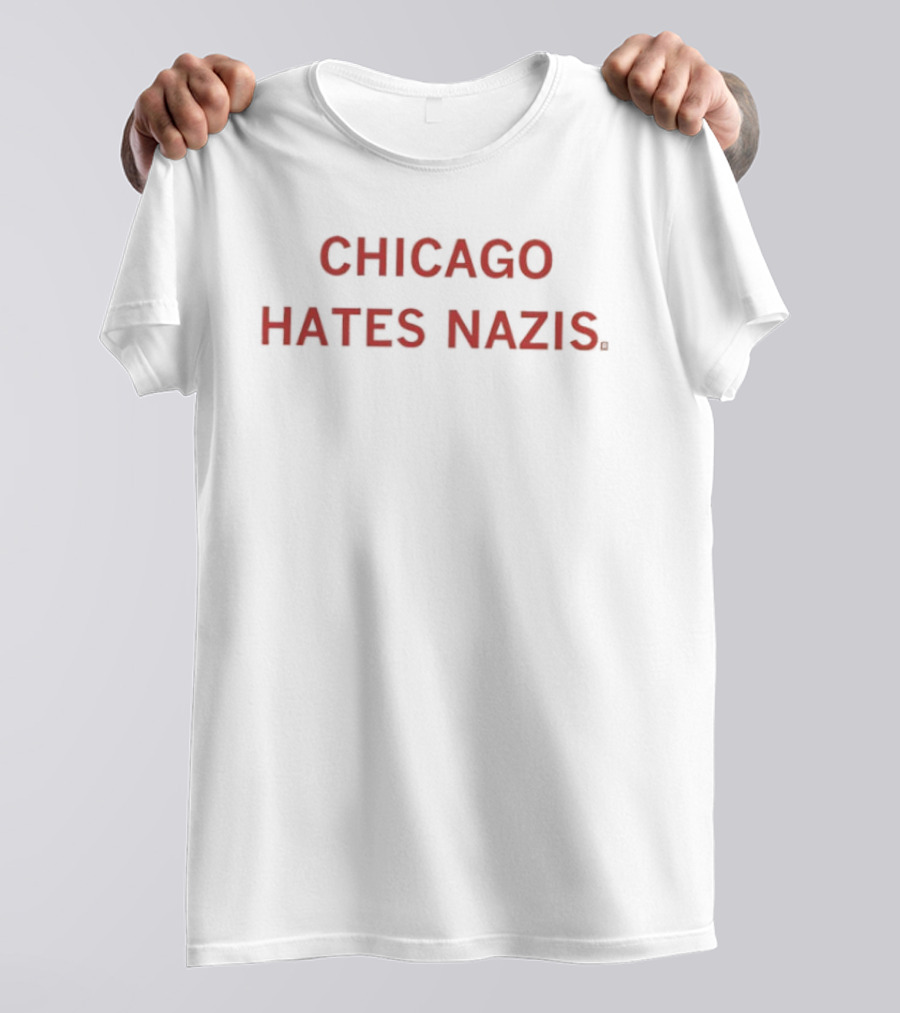 Chicago Hates Nazis T-Shirt