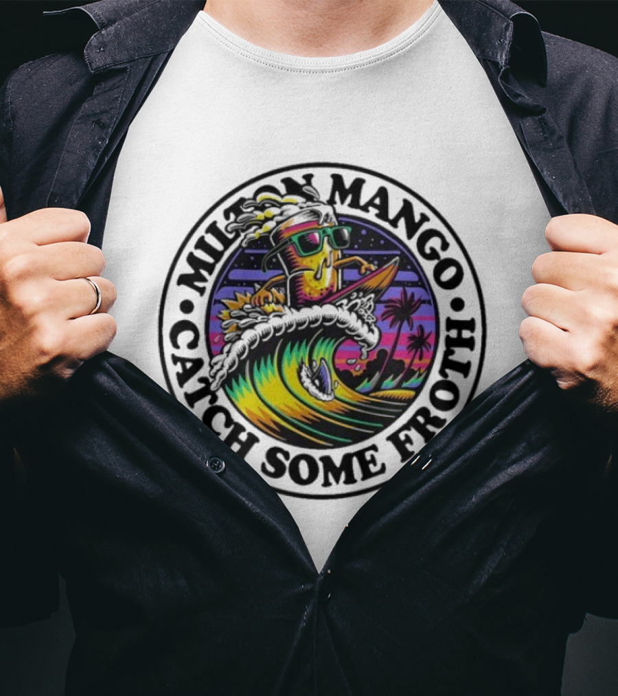 Milton Mango Catch Some Froth Surfing Sunset Vibes T-Shirt