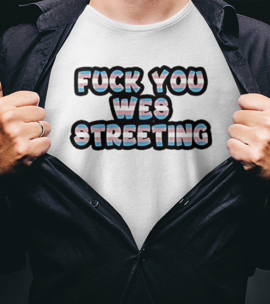 Fuck You Wes Streeting Transgender Flag T-Shirt