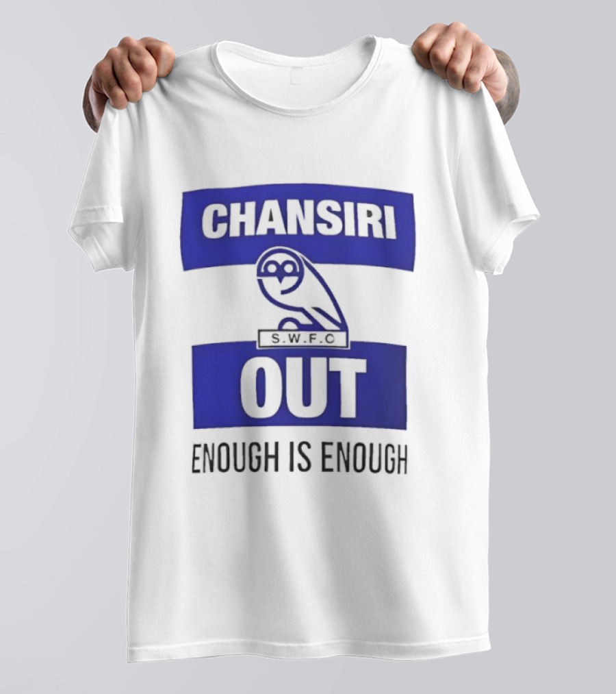 Chansiri Out SWFC Enough Is Enough Owl Protest T-Shirt