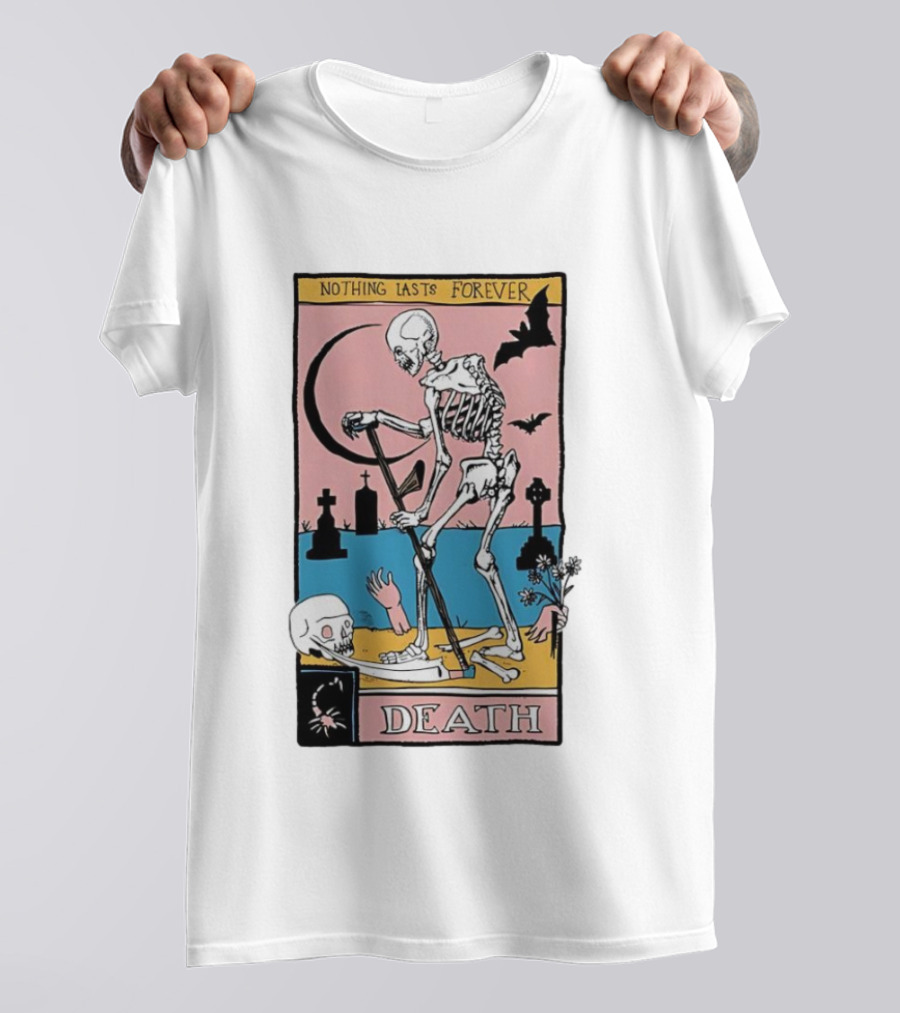 Nothing Lasts Forever Death Tarot Card T-Shirt