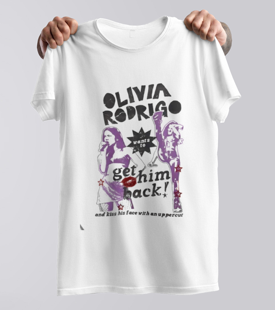 Olivia Rodrigo Get Him Back Want To And Kiss His Face With An Uppercut T-Shirt