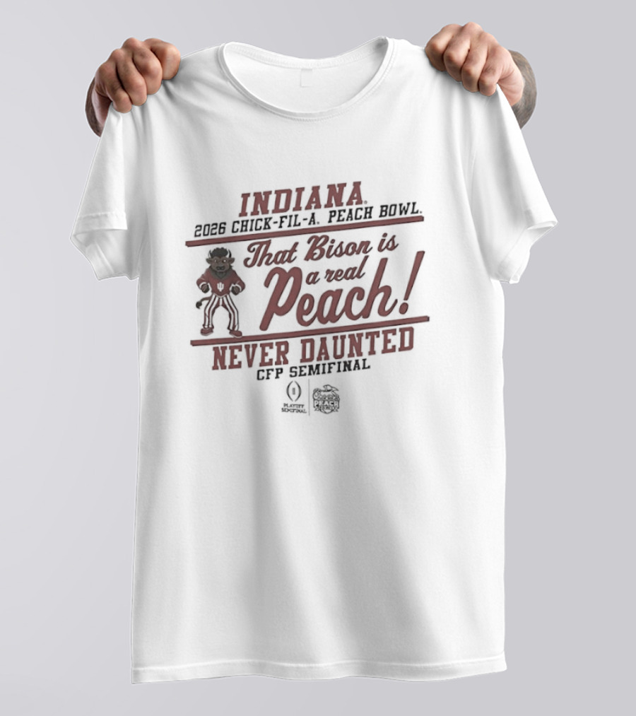 Indiana Peach Bowl That Bison Is A Real Peach Never Daunted CFP Semifinal T-Shirt