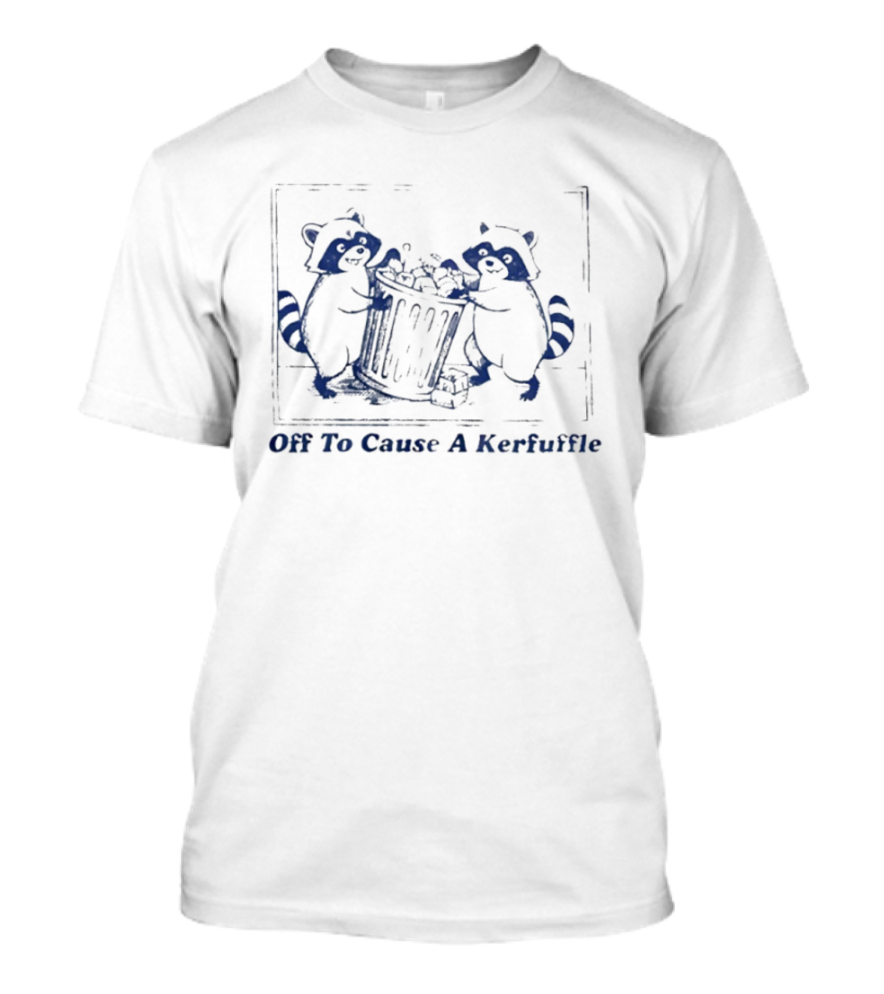 Off To Cause A Kerfuffle Raccoons Mischief T-Shirt