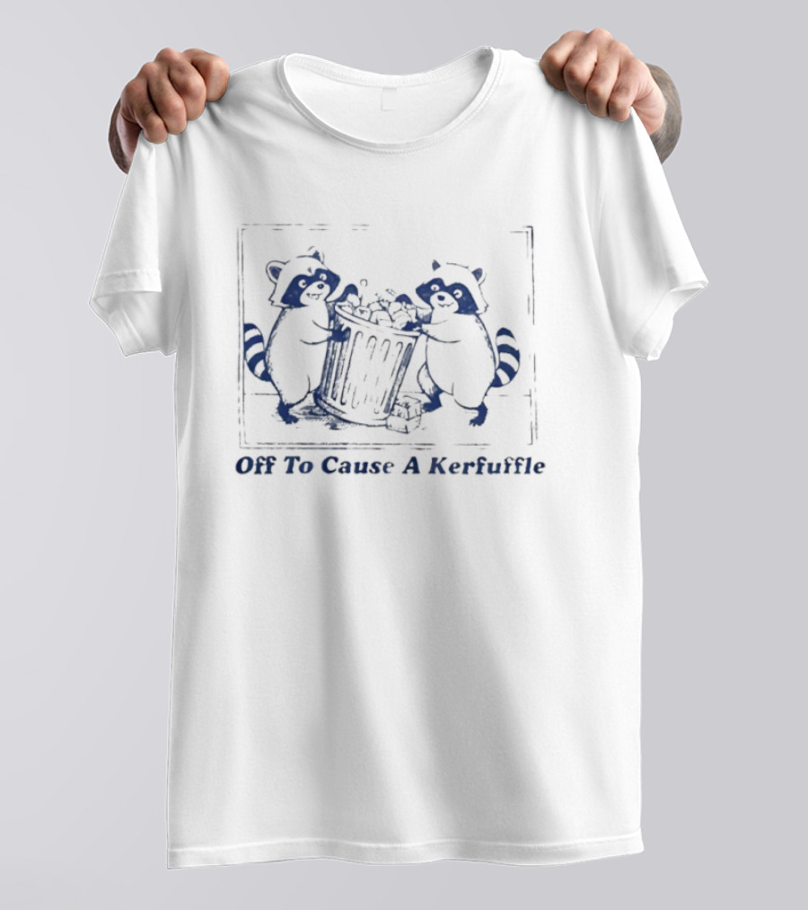 Off To Cause A Kerfuffle Raccoons Mischief T-Shirt