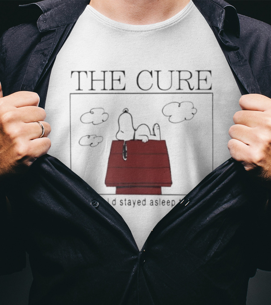 Snoopy The Cure I Wish I’d Stayed Asleep Today T-Shirt