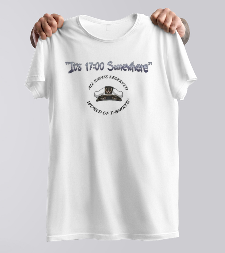 Joshua Block It's 17 00 Somewhere Captain's World Of S All Rights Reserved T-Shirt