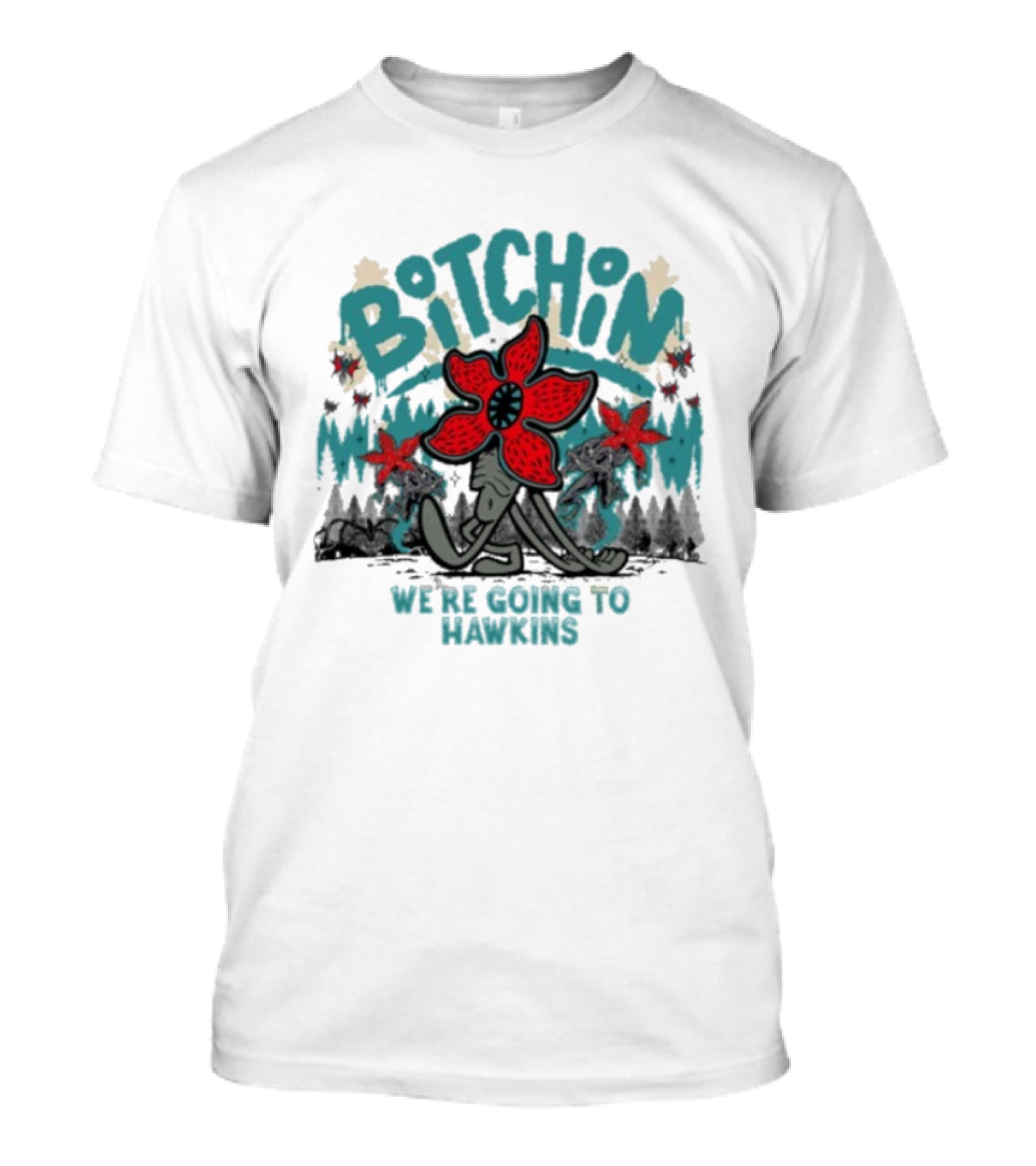 Stranger Things Bitchin We’re Going To Hawkins T-Shirt
