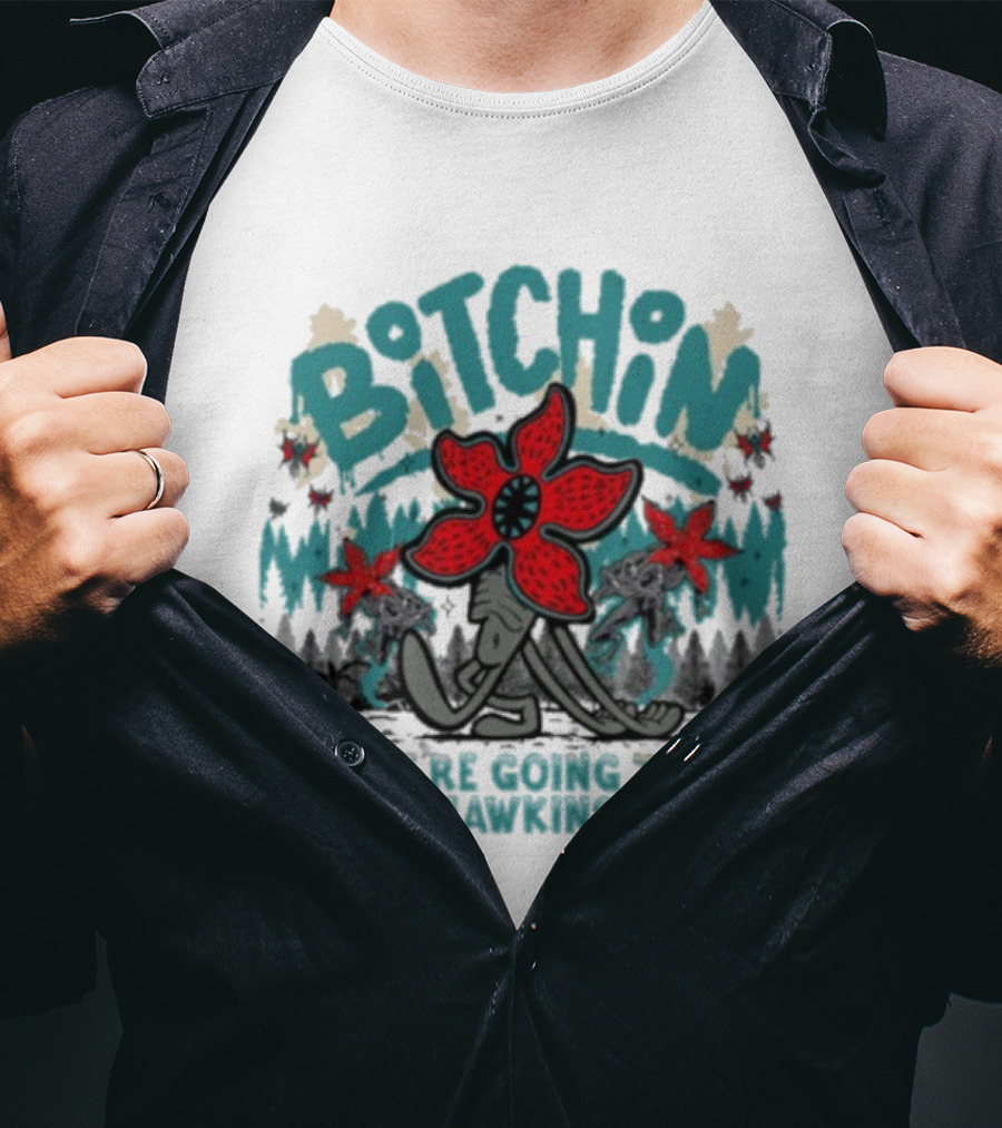Stranger Things Bitchin We’re Going To Hawkins T-Shirt