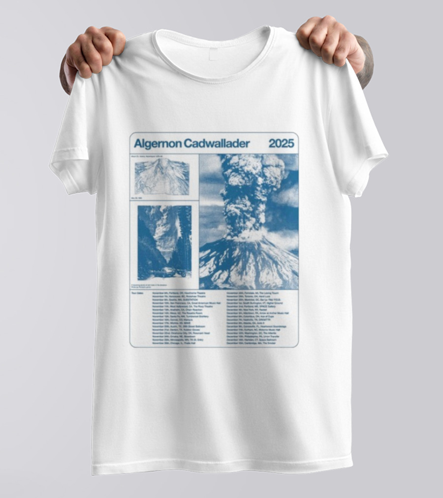 Algernon Cadwallader 2025 Tour Dates Volcano Imagery Event Locations T-Shirt