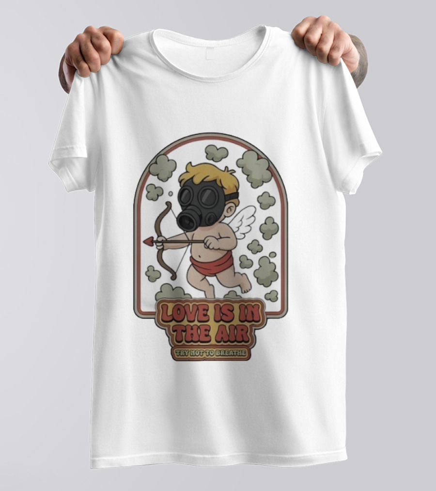 Love Is In The Air Try Not To Breathe Cupid With Gas Mask And Clouds T-Shirt