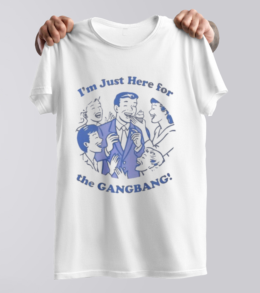 I'm Just Here For The Gangbang Danny Duncan T-Shirt