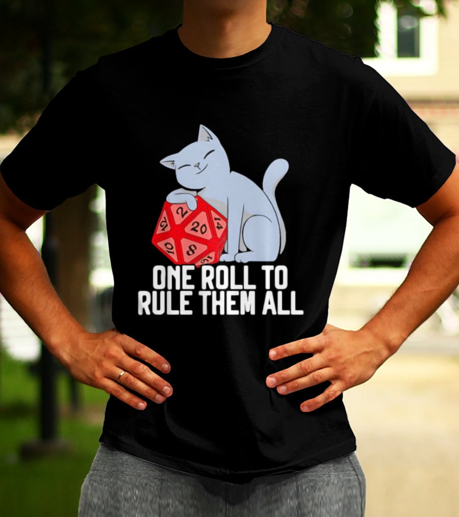 Cat D20 One Roll To Rule Them All Gaming Dice Fantasy T-Shirt