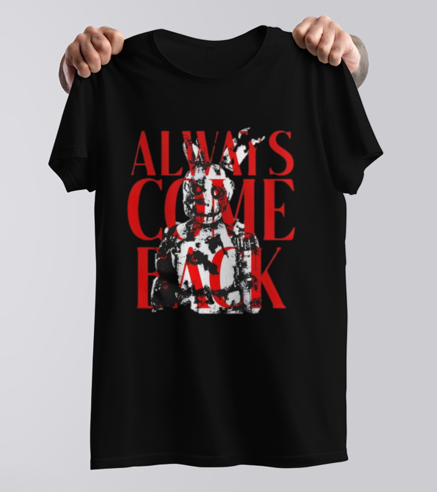 Five Nights At Freddy's Always Come Back Horror T-Shirt