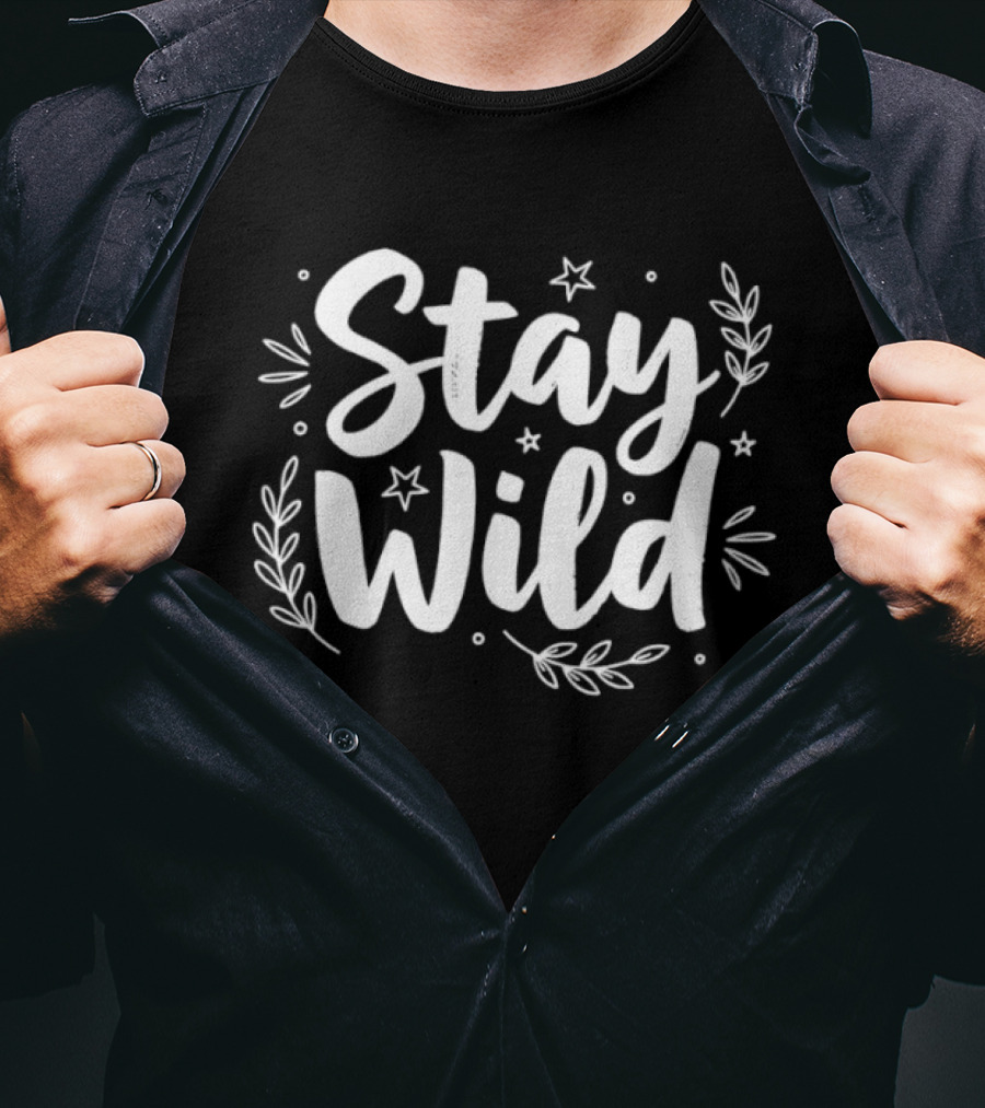 Stay Wild Hand Lettered Stars And Leaves T-Shirt