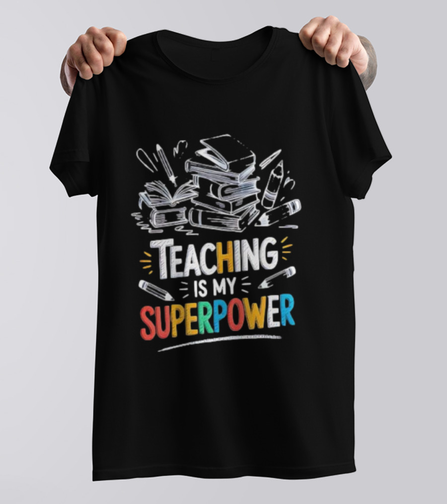 Teaching Is My Superpower Chalkboard Books And Pencils T-Shirt