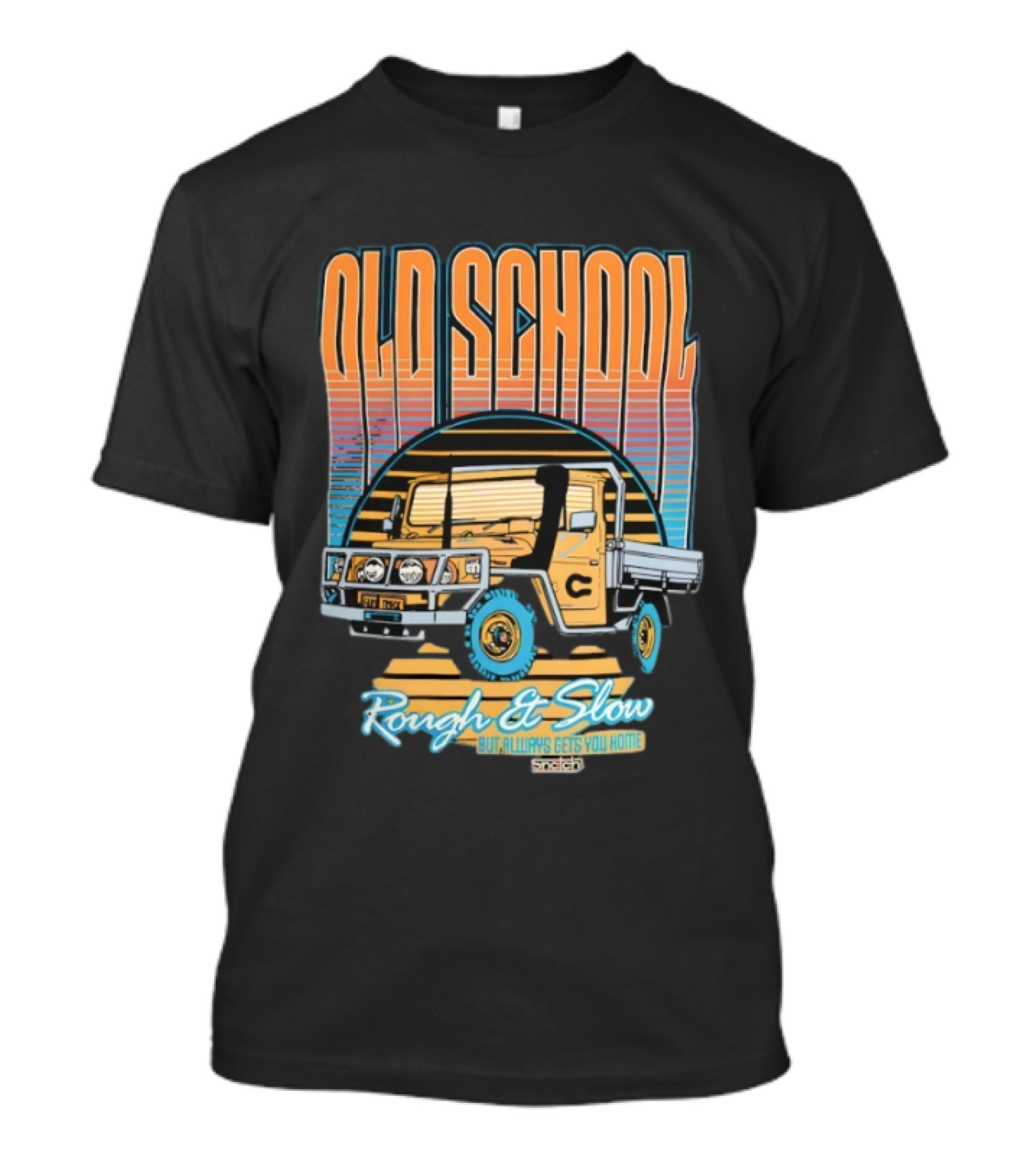 Old School Rough And Slow But Always Gets You Home Vintage Truck T-Shirt