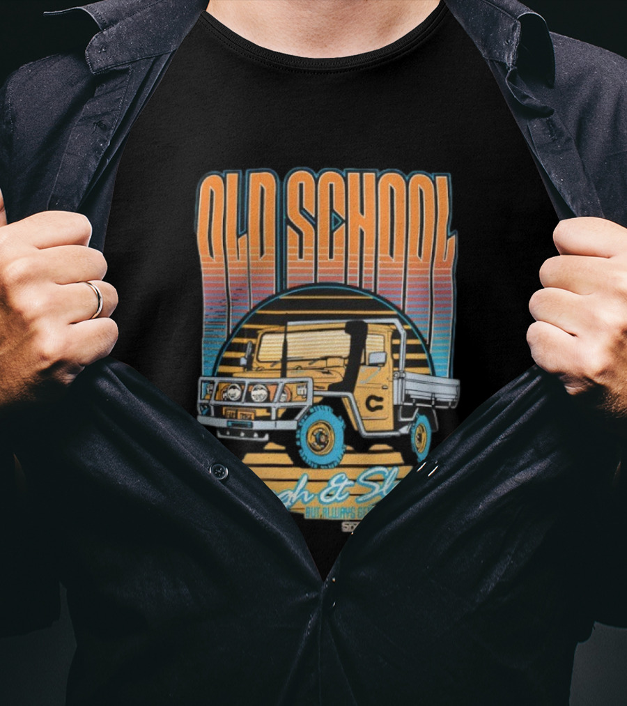 Old School Rough And Slow But Always Gets You Home Vintage Truck T-Shirt