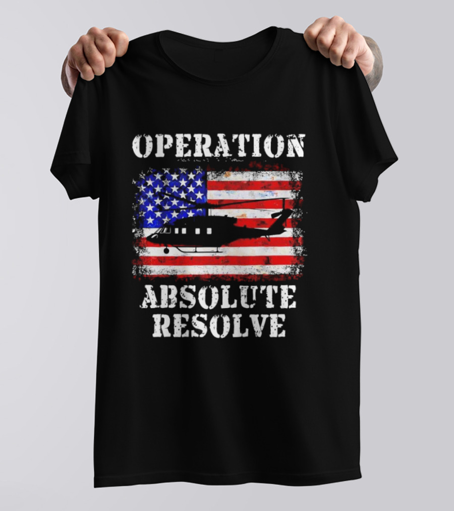 Operation Absolute Resolve American Flag Helicopter American Bravery T-Shirt