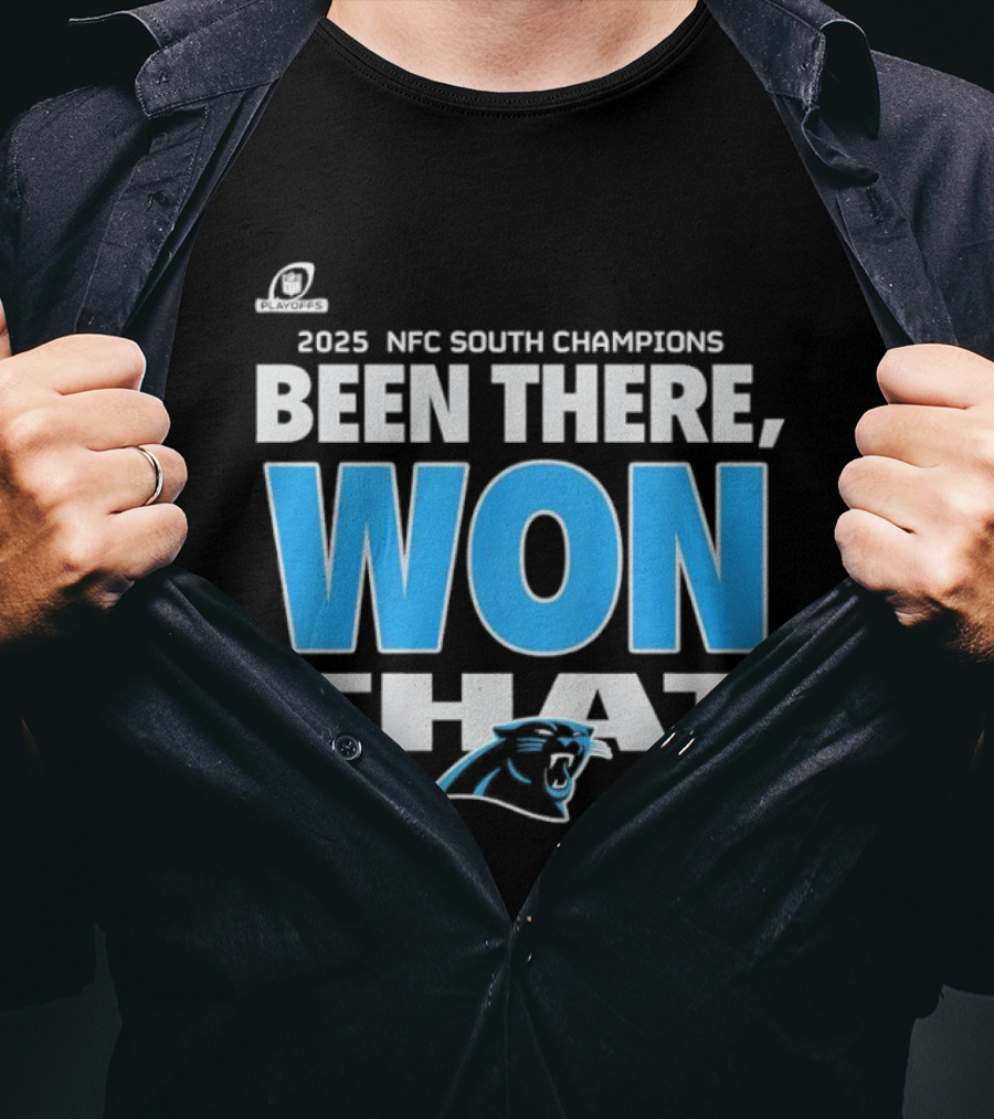 2025 NFC South Champions Been There Won That Panthers T-Shirt