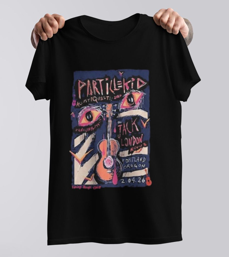 Particle Kid AcoustiQues 2026 Live At Jack London Revue Portland Oregon Feb 4 2026 T-Shirt