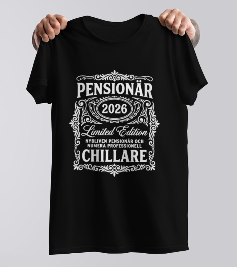Pensionär 2026 Limited Edition Nybliven Pensionär Numera Professionell Chillare T-Shirt