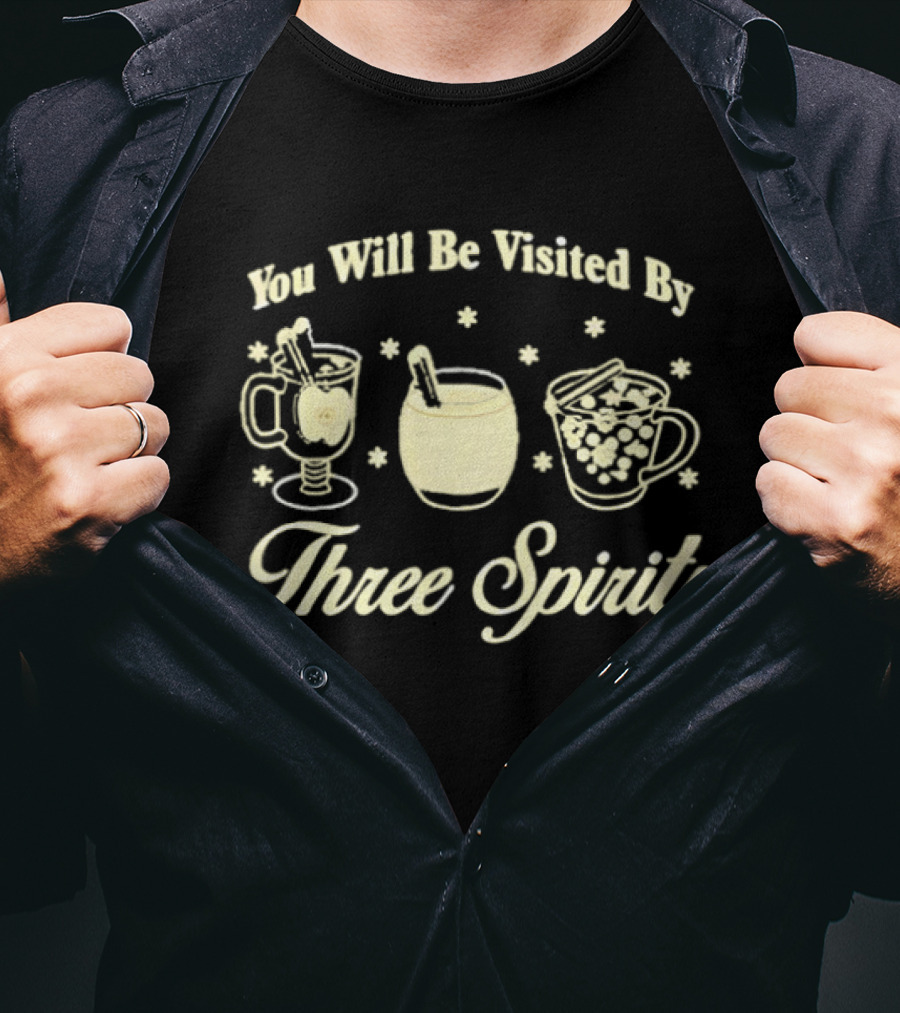 You Will Be Visited By Three Spirits Holiday Drinks Cup Symbols T-Shirt
