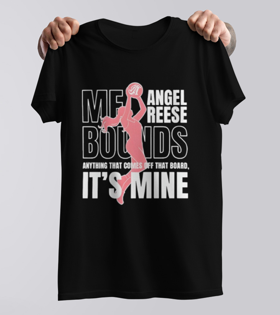 Angel Reese Me Bounds 2026 WNBA Anything That Comes Off That Board It's Mine T-Shirt