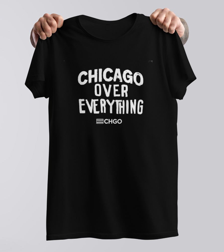 Chicago Over Everything Bold Statement CHGO T-Shirt