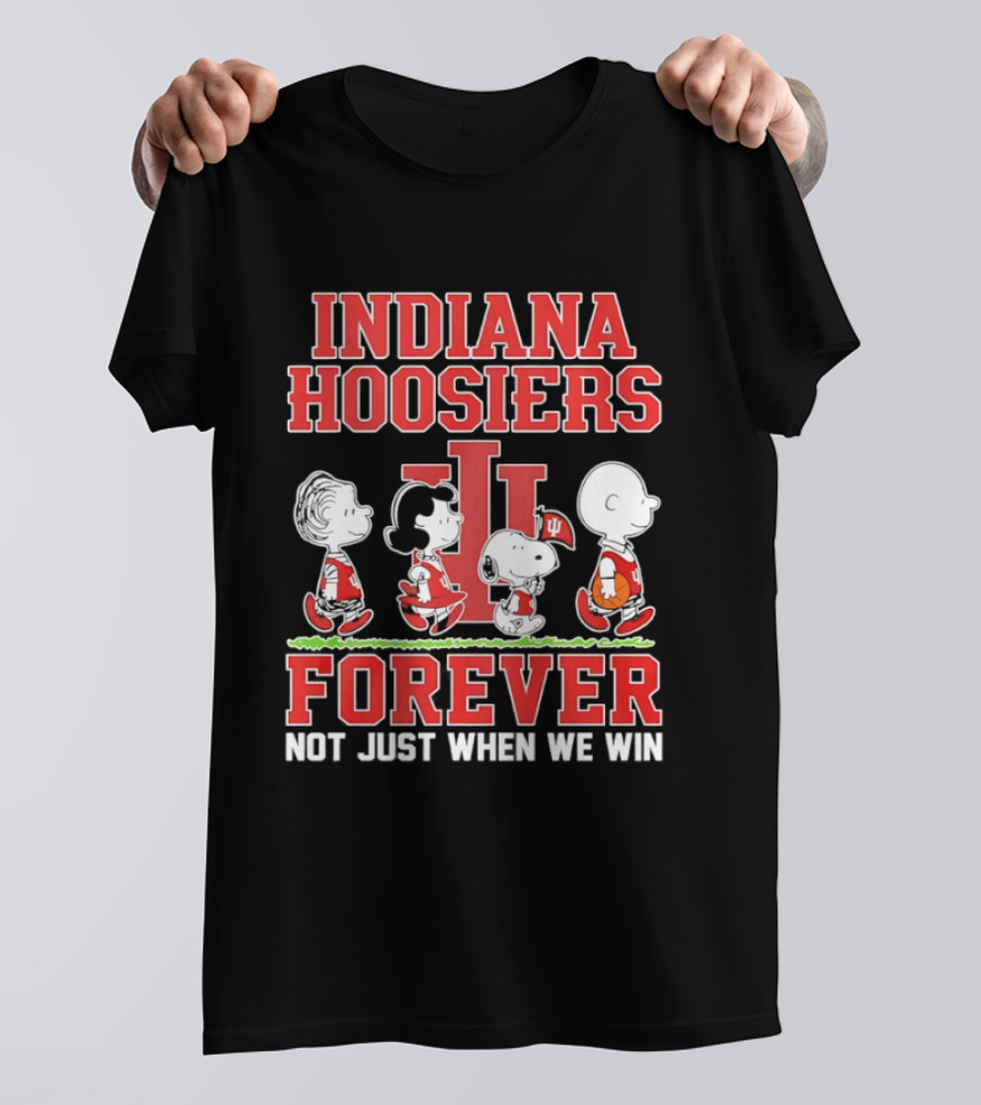 Indiana Hoosiers Forever Peanuts Comic Not Just When We Win T-Shirt