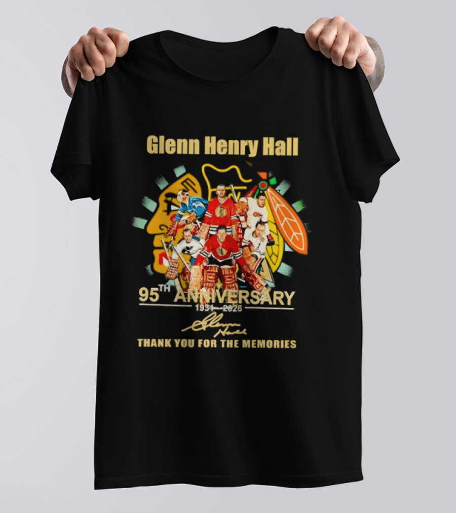 Glenn Henry Hall 95th Anniversary 1931 2026 Thank You For The Memories NHL Legends Celebration T-Shirt