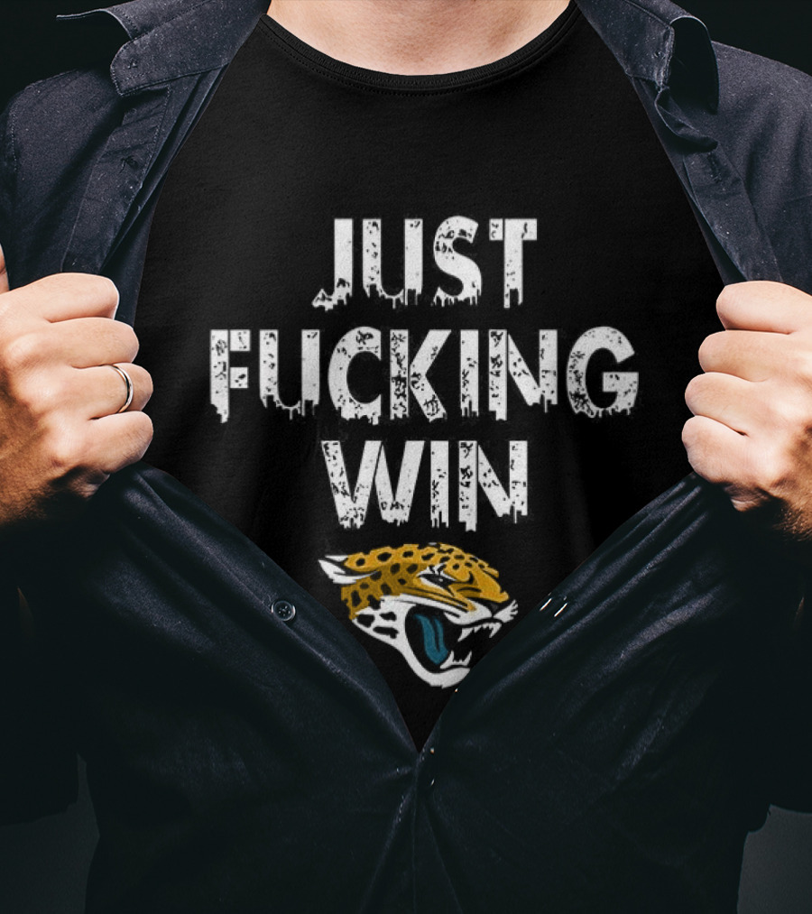 Just Fucking Win Jaguars T-Shirt