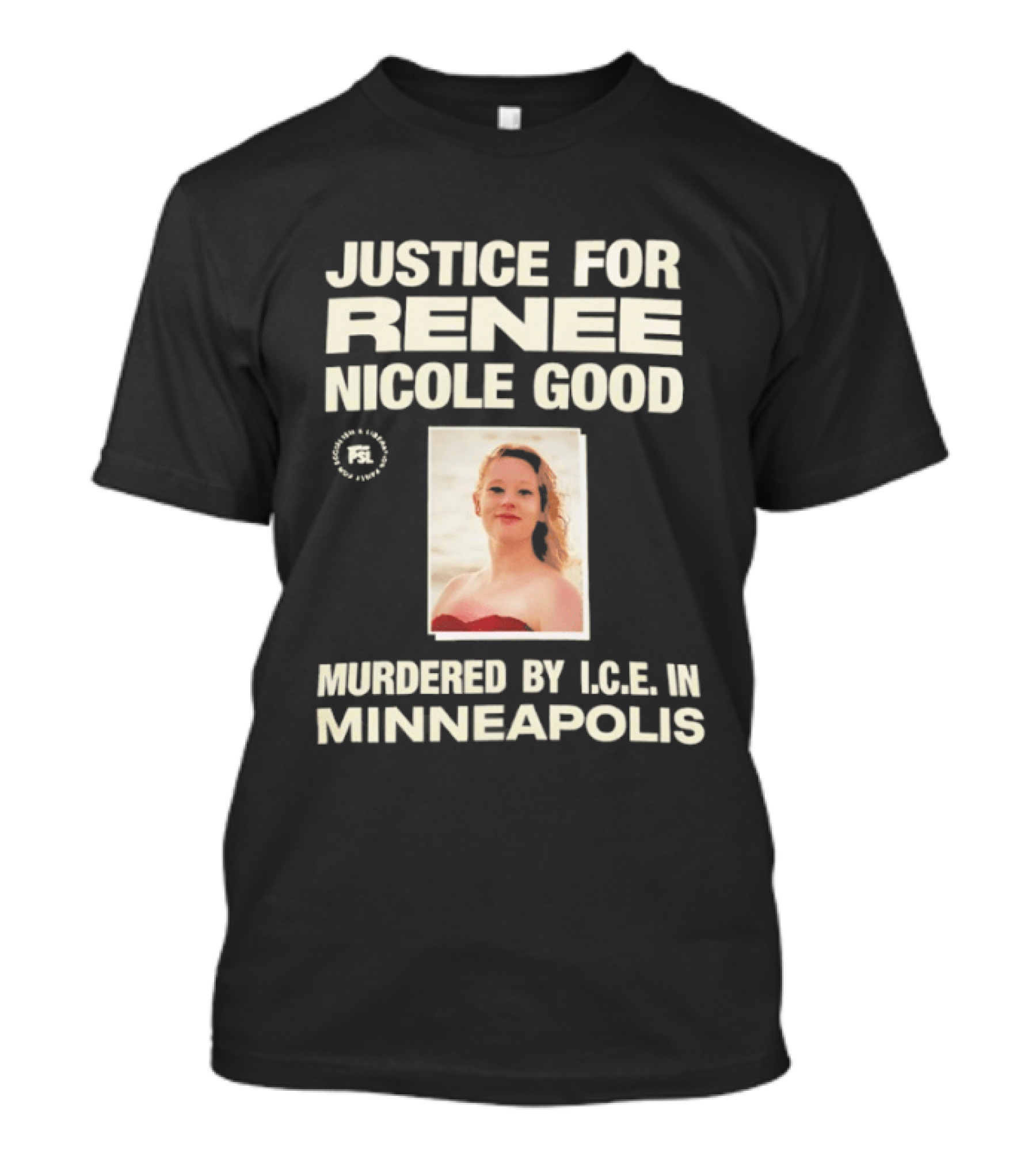 Justice For Renee Nicole Good Murdered By ICE In Minneapolis T-Shirt