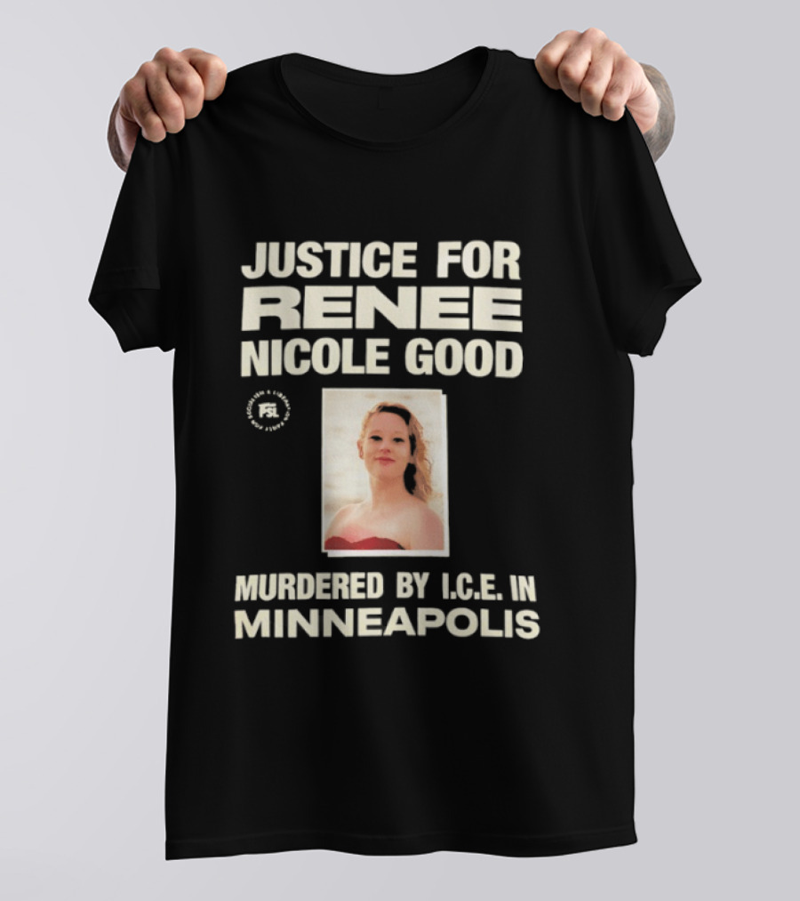 Justice For Renee Nicole Good Murdered By ICE In Minneapolis T-Shirt
